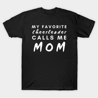 My Favorite Cheerleader Calls Me Mom T-Shirt